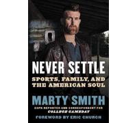 Marty Smith Never Settle (Tascabile)