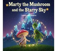 Marty the Mushroom and the Starry Sky