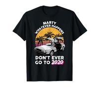 Marty Whatever Happens Dont Ever Go to 2020 Maglietta per auto retrò Maglietta