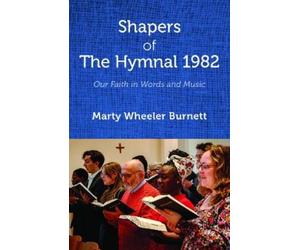 Marty Wheeler Burnett Shapers of The Hymnal 1982 (Tascabile)