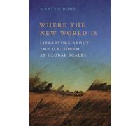 Martyn Bone Where the New World Is (Tascabile) New Southern Studies