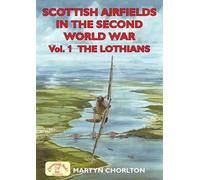 Martyn Chorlton Scottish Airfields in the Second World War (Tascabile)