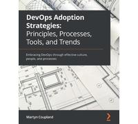 Martyn Coupland DevOps Adoption Strategies: Principles, Processes, T (Tascabile)