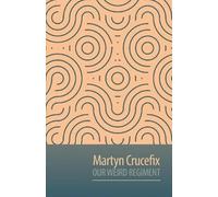 Martyn Crucefix Our Weird Regiment (Tascabile)