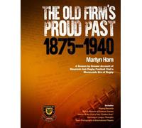 Martyn Ham The Old Firm's Proud Past - Volume 1 (Copertina rigida)