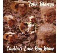Martyn,John - Couldn'T Love You More