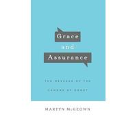 Martyn McGeown Grace and Assurance (Copertina rigida)