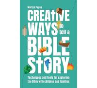 Martyn Payne Creative Ways to Tell a Bible Story (Tascabile)