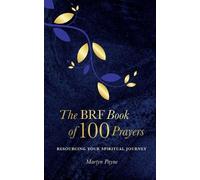 Martyn Payne The BRF Book of 100 Prayers (Tascabile)