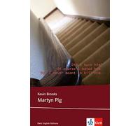 Martyn Pig: Schulausgabe für das Niveau B1, ab dem 5. Lernjahr. Ungekürzter englischer Originaltext mit Annotationen