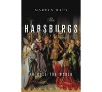 Martyn Rady The Habsburgs (Copertina rigida)