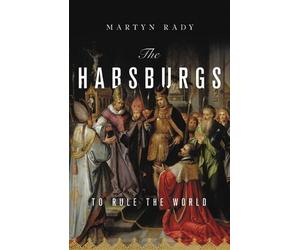Martyn Rady The Habsburgs (Copertina rigida)