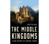 Martyn Rady The Middle Kingdoms (Copertina rigida)