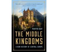 Martyn Rady The Middle Kingdoms (Tascabile)