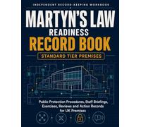 Martyn’s Law Readiness Record Book: Standard Tier Premises: Public Protection Procedures, Staff Briefings, Exercises, Reviews and Action Records for UK Premises