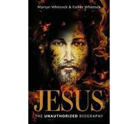 Martyn Whittock Esther Whittock Jesus: The Unauthorized Biography (Tascabile)