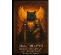 Maru the Divine: The Light, The Shadow, and the Winter Rose: 1