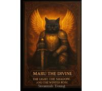 Maru the Divine: The Light, the Shadow, and the Winter Rose