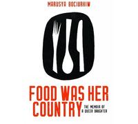 Marusya Bociurkiw Food Was Her Country (Tascabile)