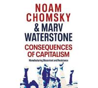Marv Waterstone Noam Chomsky Consequences of Capitalism (Tascabile)