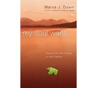 Marva J. Dawn My Soul Waits: Solace for the Lonely in the Psalms (Tascabile)