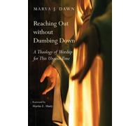 Marva J. Dawn Reaching out without Dumbing Down (Tascabile)
