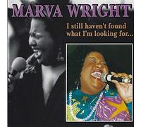 MARVA WRIGHT - I STILL HAVEN'T FOUND WHAT I AM LOOKING FOR - CD - K72z