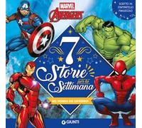 Marvel Avengers. Nel mondo dei supereroi. 7 storie per la settimana. Ediz. illustrata