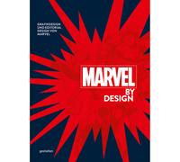 Marvel By Design. Design grafico e design editoriale di Marvel. progettare
