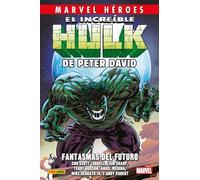 Marvel héroes 130 el increíble hulk de peter david 6. fantasmas del futuro