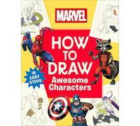 Marvel How to Draw Awesome Characters: In Easy Steps