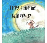 Marvel Katz Jur Tiny Finds His Whisper: A Little Mouse With a Big Se (Tascabile)