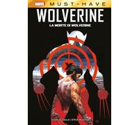 MARVEL MUST HAVE - WOLVERINE: LA MORTE DI WOLVERINE