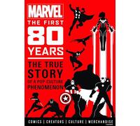 Marvel The First 80 Years: The True Story of a Pop-culture Phenomenon