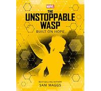 Marvel: The Unstoppable Wasp Built on Hope