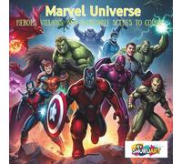Marvel Universe: Heroes, Villains and Incredible scenes to Color !
