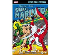 Marvel Various Namor The Sub-Mariner Epic Collection: Titans Three (Tascabile)