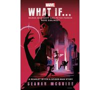 Marvel: What If . . . Wanda Maximoff and Peter Parker Were Siblings? (A Scarlet Witch & Spider-Man Story): 2