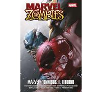 Marvel Zombies - Marvel Zomnibus: Il Ritorno - Marvel Omnibus - Panini Comics