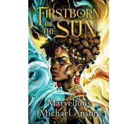Marvellous Michael Anson Firstborn of the Sun (Copertina rigida)