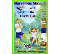 Marvelous Maxx and the Dizzy Girl: Children learn practical new words, vocabulary, medicine, & first-aid