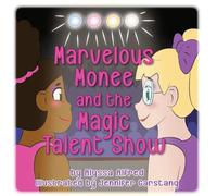 Marvelous Monee and the Magic Talent Show