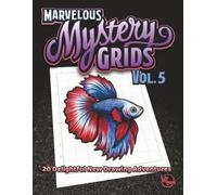 Marvelous Mystery Grids Vol. 5: 20 Delightful New Drawing Adventures