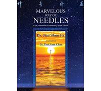 Marvelous Way of Needles: Reading Ling Shu Nine Needles and Twelve Yuan-Source Points