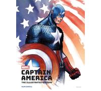 MARVELS CAPTAIN AMERICA ILLUSTRATED HISTORY HC: The Making of the Star-Spangled Avenger