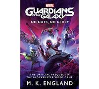 Marvel's Guardians of the Galaxy: No Guts, No Glory