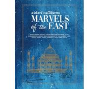 Marvels of the East: A rollicking 1930s travel adventure for children about the history and geography of Greece, Turkey, Israel, Lebanon, Iraq, Saudi ... India, Tibet, Cambodia, China and Japan.