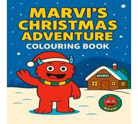 Marvi’s Christmas colouring book: Festive Holiday Colouring Fun with Santa, Reindeer & Marvi the Monster