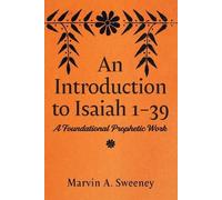 Marvin A Sweeney An Introduction to Isaiah 1-39 (Tascabile)