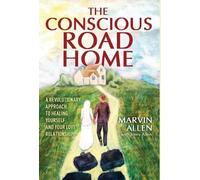 Marvin Allen The Conscious Road Home (Copertina rigida)